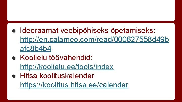 ● Ideeraamat veebipõhiseks õpetamiseks: http: //en. calameo. com/read/000627558 d 49 b afc 8 b