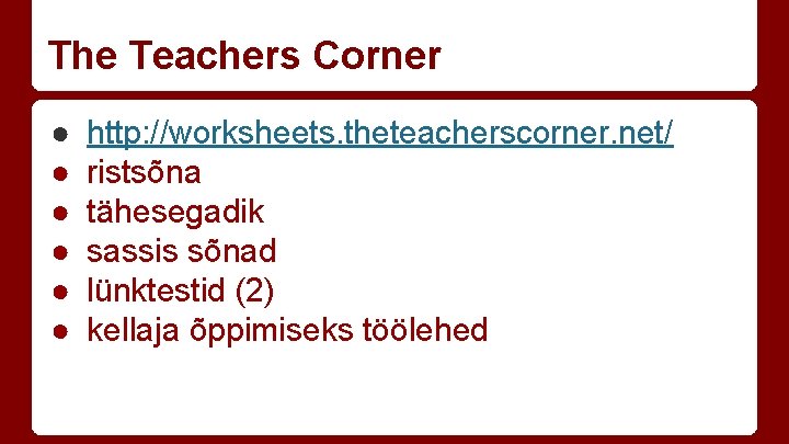 The Teachers Corner ● ● ● http: //worksheets. theteacherscorner. net/ ristsõna tähesegadik sassis sõnad