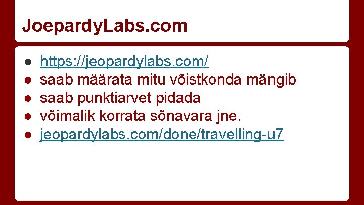 Joepardy. Labs. com ● ● ● https: //jeopardylabs. com/ saab määrata mitu võistkonda mängib