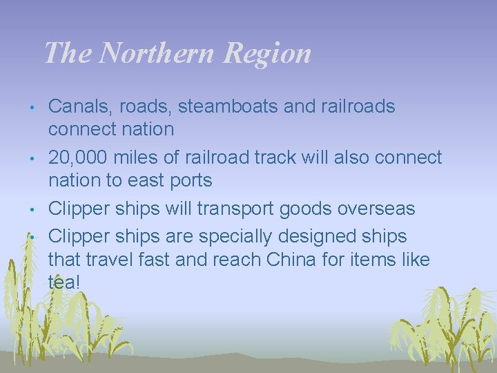 The Northern Region • • Canals, roads, steamboats and railroads connect nation 20, 000