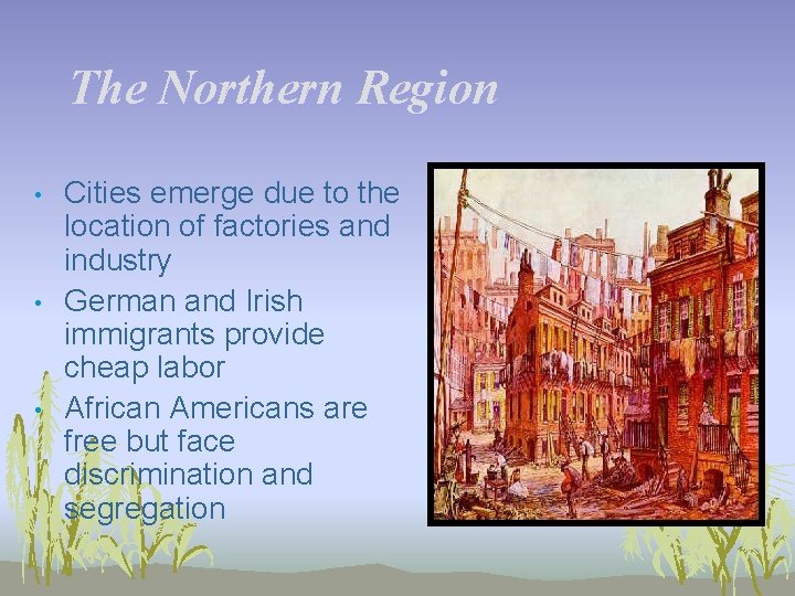 The Northern Region • • • Cities emerge due to the location of factories