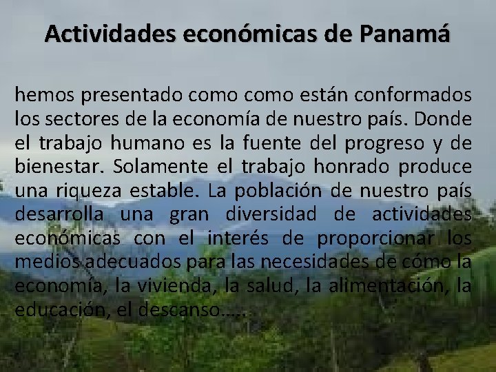 Actividades económicas de Panamá hemos presentado como están conformados los sectores de la economía