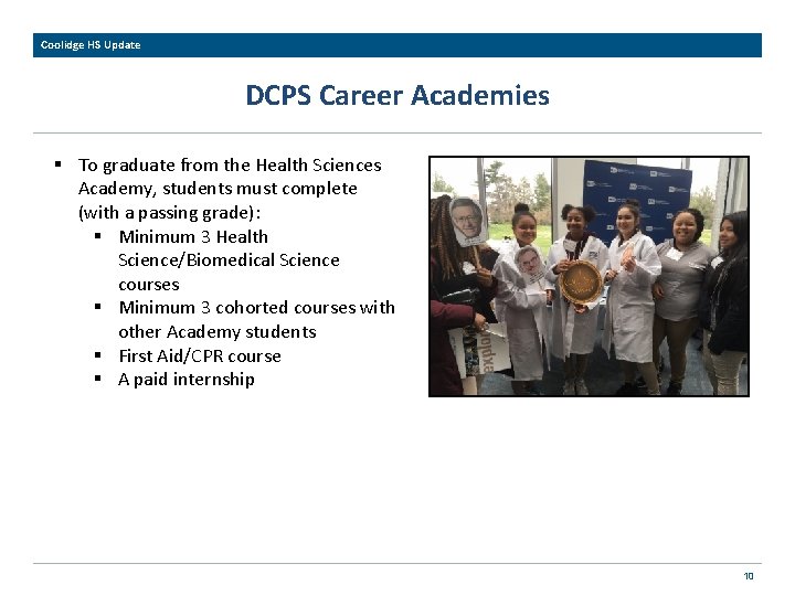 Coolidge HS Update DCPS Career Academies § To graduate from the Health Sciences Academy,