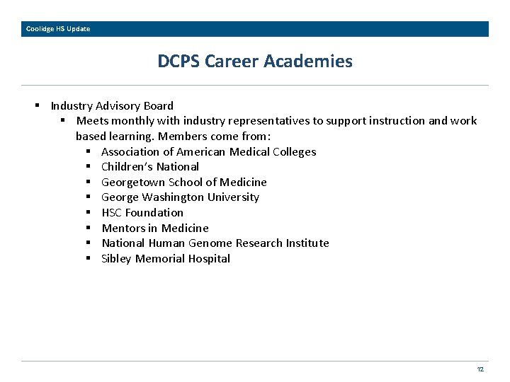 Coolidge HS Update DCPS Career Academies § Industry Advisory Board § Meets monthly with