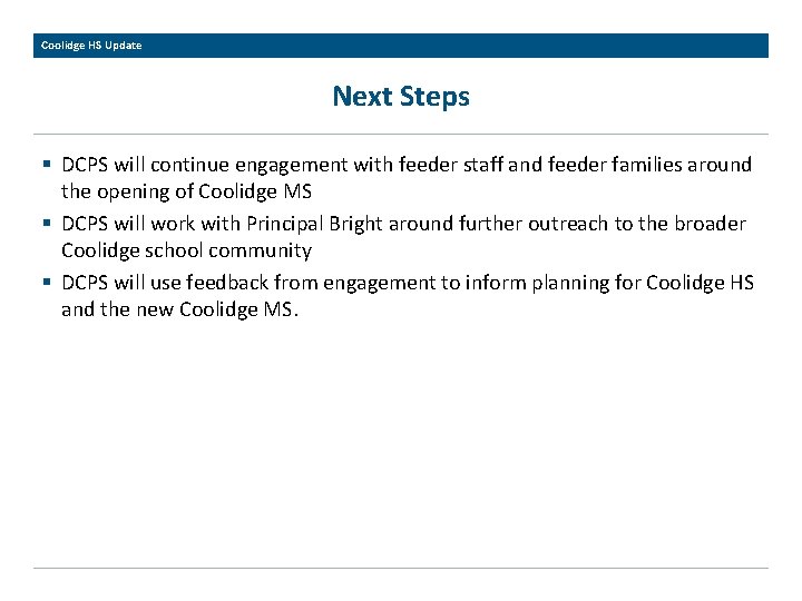 Coolidge HS Update Next Steps § DCPS will continue engagement with feeder staff and