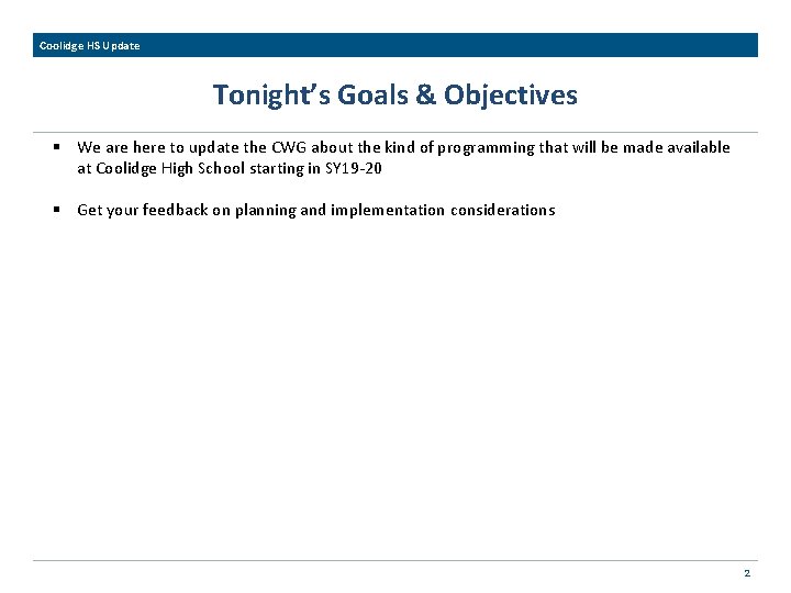 Coolidge HS Update Tonight’s Goals & Objectives § We are here to update the