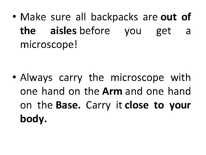  • Make sure all backpacks are out of the aisles before you get