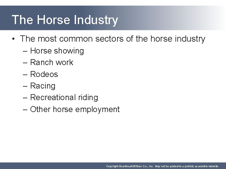 The Horse Industry • The most common sectors of the horse industry – Horse