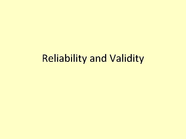 Reliability and Validity 