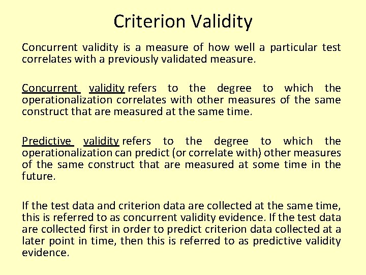 Criterion Validity Concurrent validity is a measure of how well a particular test correlates