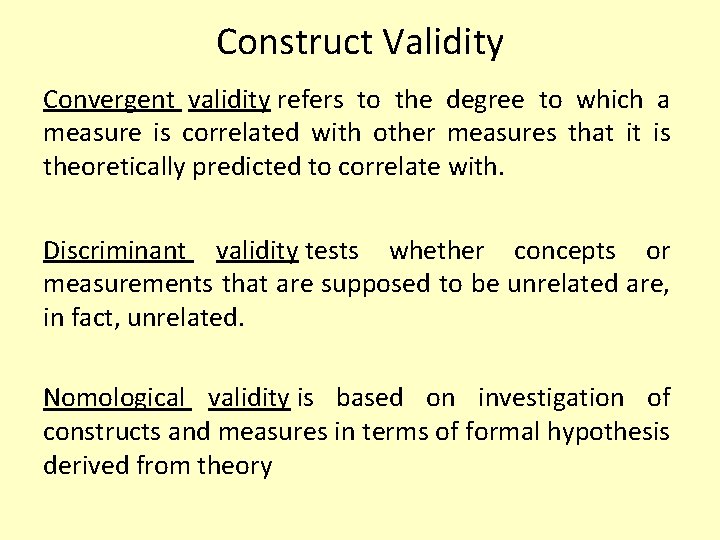Construct Validity Convergent validity refers to the degree to which a measure is correlated