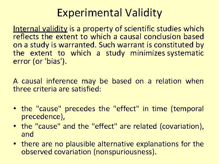 Experimental Validity Internal validity is a property of scientific studies which reflects the extent
