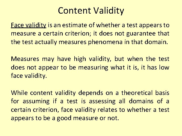 Content Validity Face validity is an estimate of whether a test appears to measure