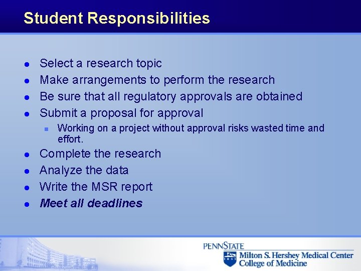 Student Responsibilities l l Select a research topic Make arrangements to perform the research Student Responsibilities l l Select a research topic Make arrangements to perform the research