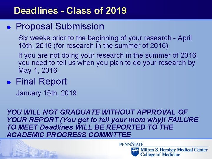 Deadlines - Class of 2019 l Proposal Submission Six weeks prior to the beginning Deadlines - Class of 2019 l Proposal Submission Six weeks prior to the beginning
