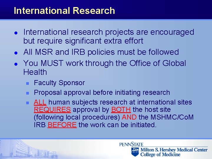 International Research l l l International research projects are encouraged but require significant extra International Research l l l International research projects are encouraged but require significant extra