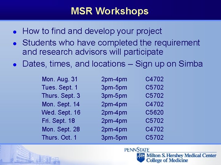 MSR Workshops l l l How to find and develop your project Students who MSR Workshops l l l How to find and develop your project Students who