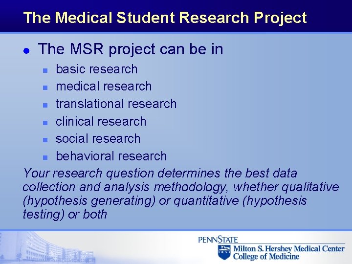 The Medical Student Research Project l The MSR project can be in basic research The Medical Student Research Project l The MSR project can be in basic research