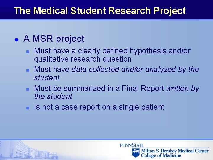 The Medical Student Research Project l A MSR project n n Must have a The Medical Student Research Project l A MSR project n n Must have a
