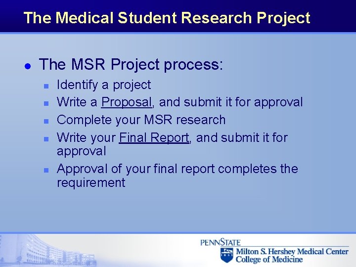 The Medical Student Research Project l The MSR Project process: n n n Identify The Medical Student Research Project l The MSR Project process: n n n Identify