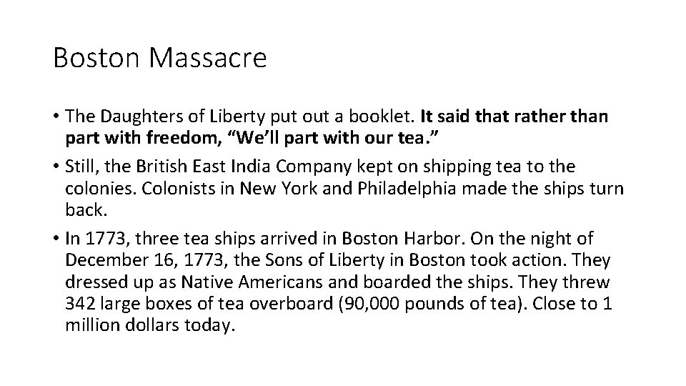 Boston Massacre • The Daughters of Liberty put out a booklet. It said that