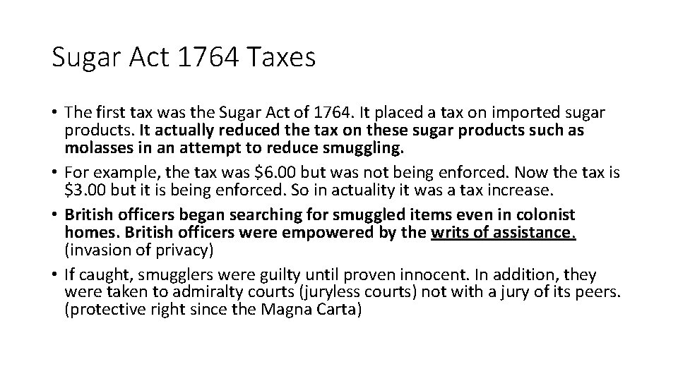 Sugar Act 1764 Taxes • The first tax was the Sugar Act of 1764.