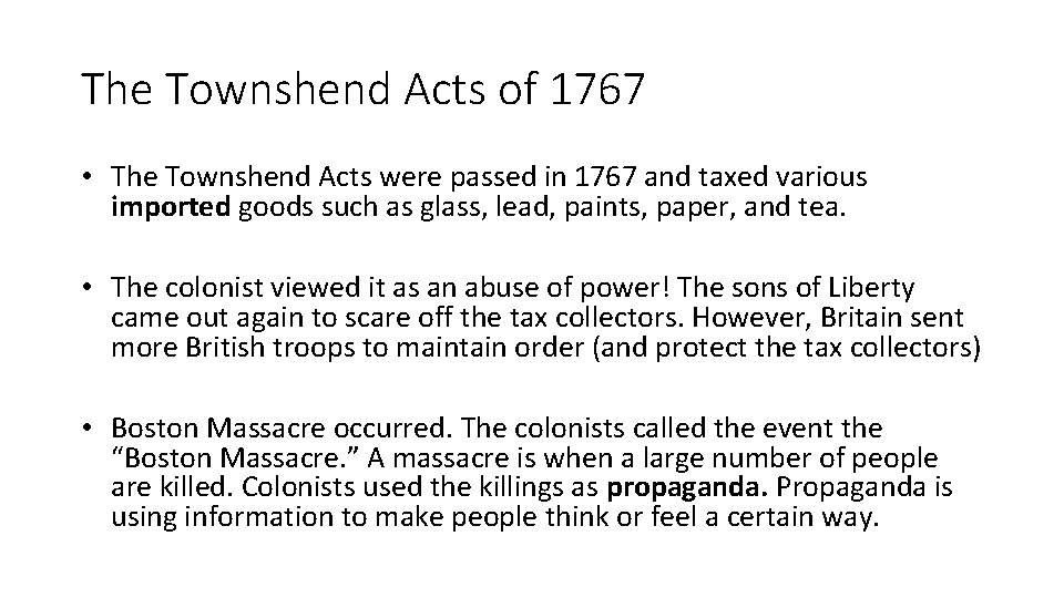 The Townshend Acts of 1767 • The Townshend Acts were passed in 1767 and
