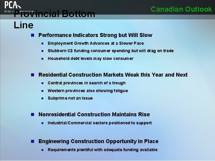 Provincial Bottom Line Canadian Outlook n Performance Indicators Strong but Will Slow n Employment