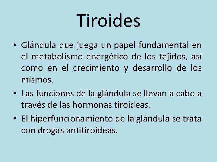 Tiroides • Glándula que juega un papel fundamental en el metabolismo energético de los