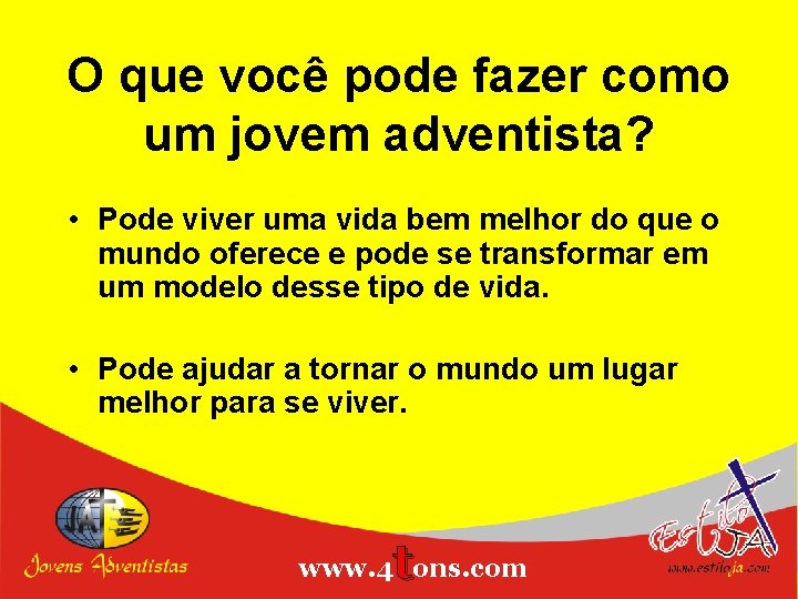 O que você pode fazer como um jovem adventista? • Pode viver uma vida