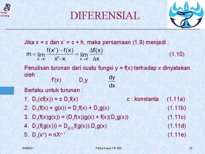 DIFERENSIAL Keep running Jika x = c dan x’ = c + h, maka