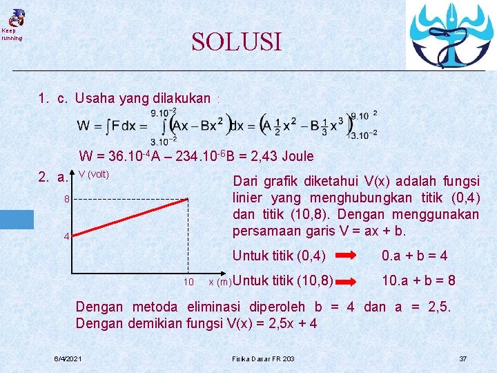 SOLUSI Keep running 1. c. Usaha yang dilakukan : W = 36. 10 -4