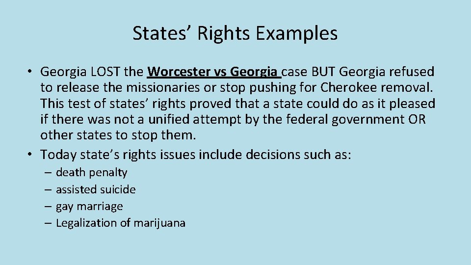 States’ Rights Examples • Georgia LOST the Worcester vs Georgia case BUT Georgia refused States’ Rights Examples • Georgia LOST the Worcester vs Georgia case BUT Georgia refused
