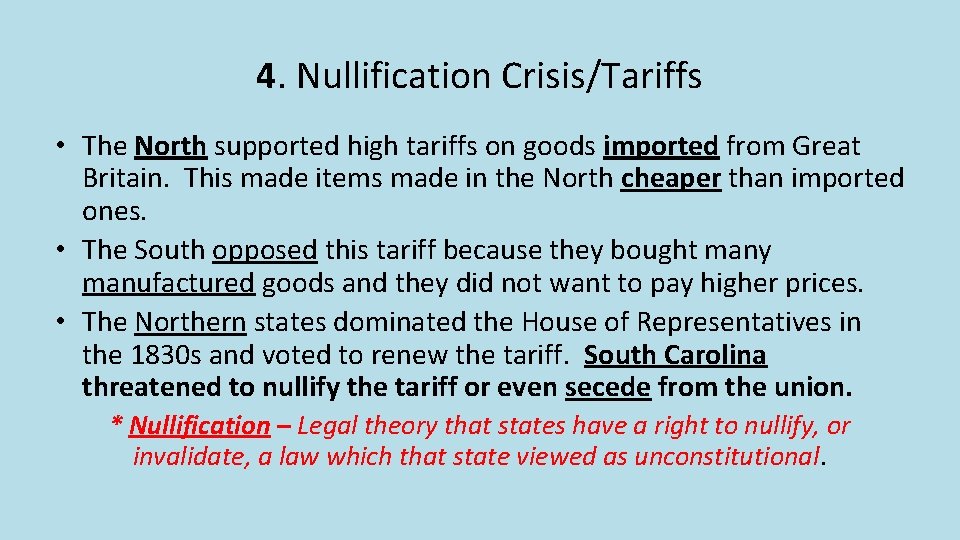 4. Nullification Crisis/Tariffs • The North supported high tariffs on goods imported from Great 4. Nullification Crisis/Tariffs • The North supported high tariffs on goods imported from Great