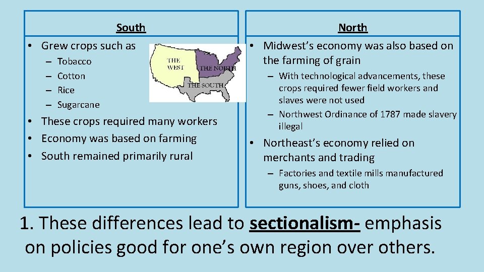 South • Grew crops such as – – Tobacco Cotton Rice Sugarcane • These South • Grew crops such as – – Tobacco Cotton Rice Sugarcane • These