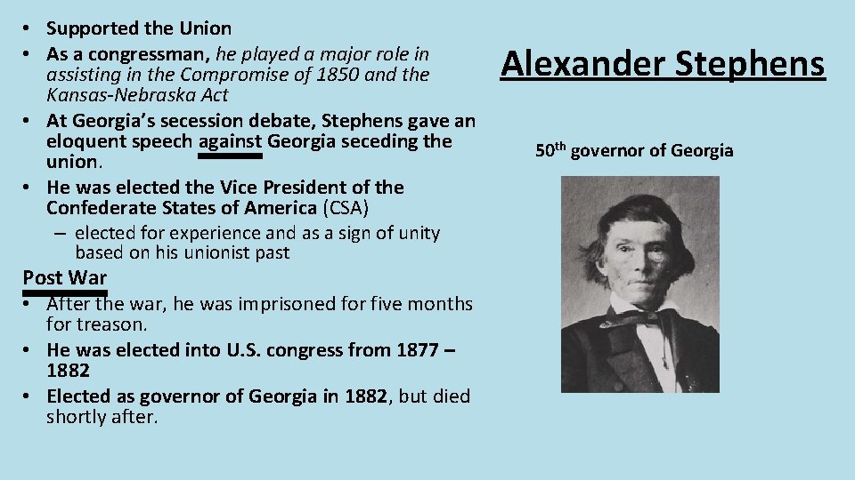 • Supported the Union • As a congressman, he played a major role • Supported the Union • As a congressman, he played a major role