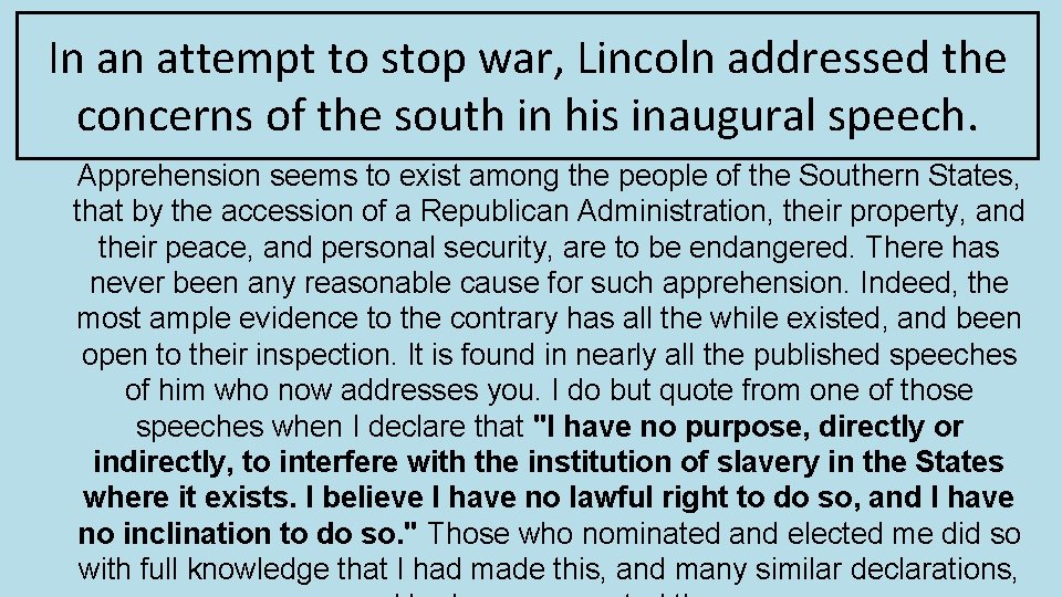 In an attempt to stop war, Lincoln addressed the concerns of the south in In an attempt to stop war, Lincoln addressed the concerns of the south in