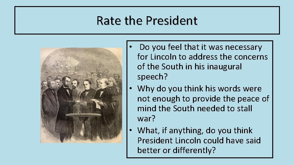 Rate the President • Do you feel that it was necessary for Lincoln to Rate the President • Do you feel that it was necessary for Lincoln to