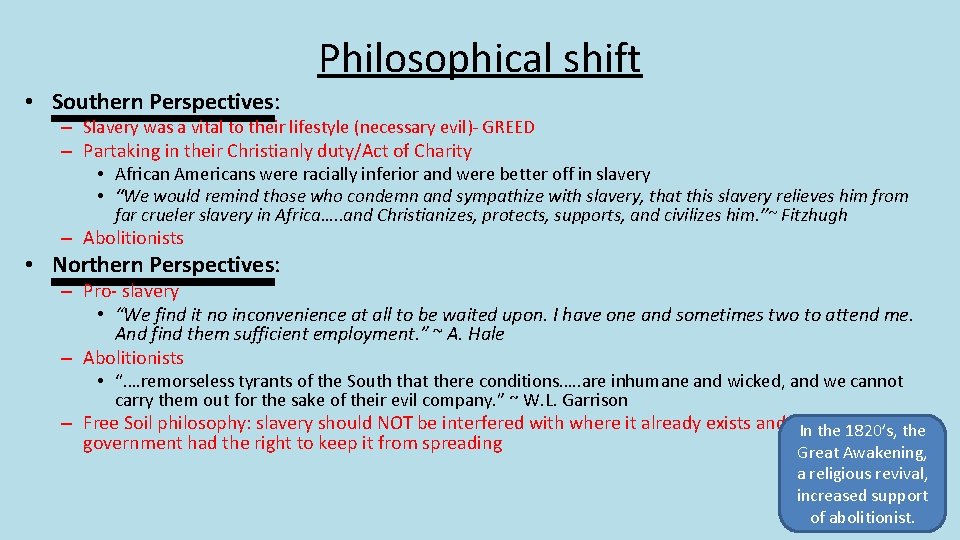 Philosophical shift • Southern Perspectives: – Slavery was a vital to their lifestyle (necessary Philosophical shift • Southern Perspectives: – Slavery was a vital to their lifestyle (necessary