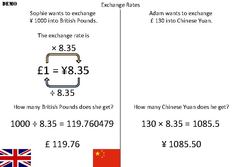 DEMO Exchange Rates Sophie wants to exchange ¥ 1000 into British Pounds. Adam wants