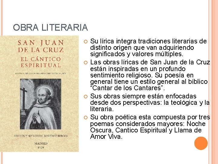 OBRA LITERARIA Su lírica integra tradiciones literarias de distinto origen que van adquiriendo significados