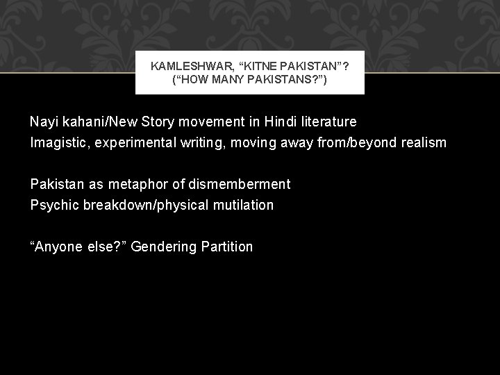KAMLESHWAR, “KITNE PAKISTAN”? (“HOW MANY PAKISTANS? ”) Nayi kahani/New Story movement in Hindi literature