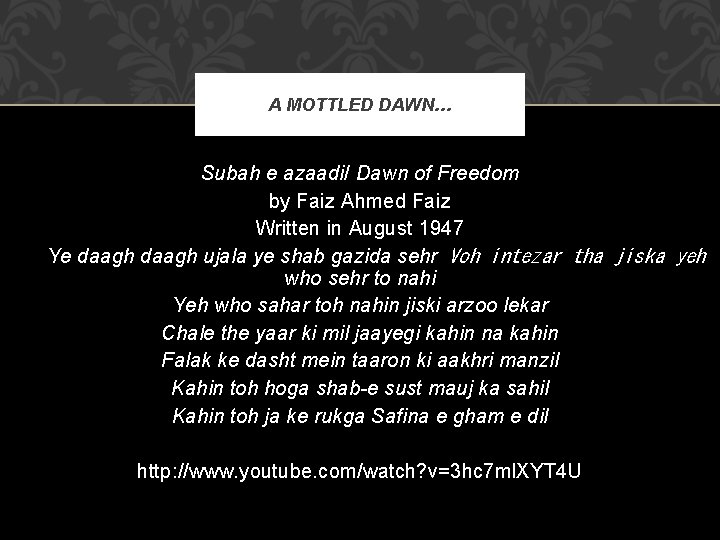 A MOTTLED DAWN… Subah e azaadi/ Dawn of Freedom by Faiz Ahmed Faiz Written
