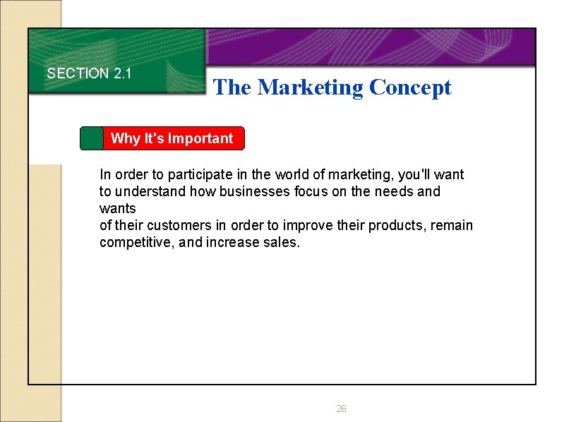 SECTION 2. 1 The Marketing Concept Why It's Important In order to participate in