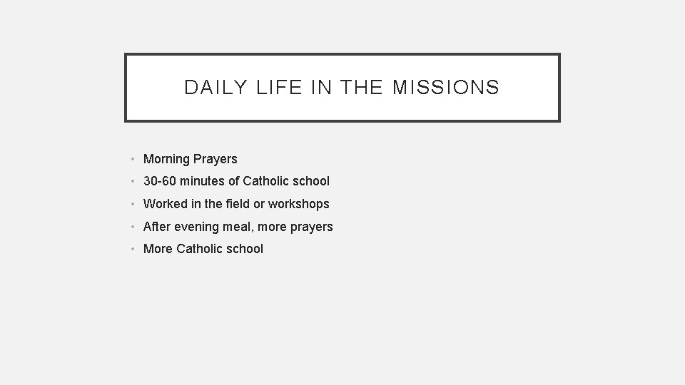 DAILY LIFE IN THE MISSIONS • Morning Prayers • 30 -60 minutes of Catholic