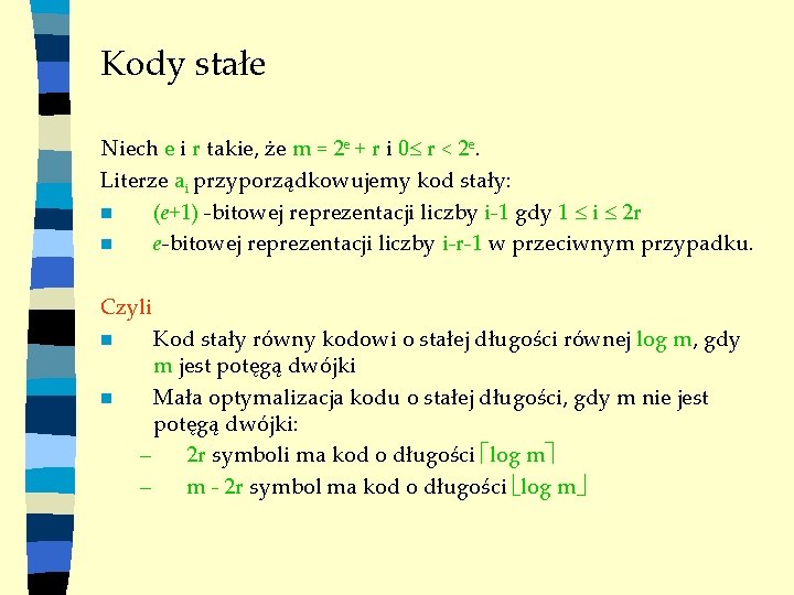 Kody stałe Niech e i r takie, że m = 2 e + r
