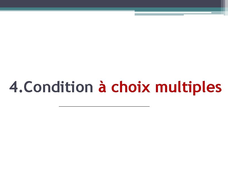 4. Condition à choix multiples 