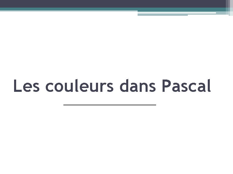 Les couleurs dans Pascal 