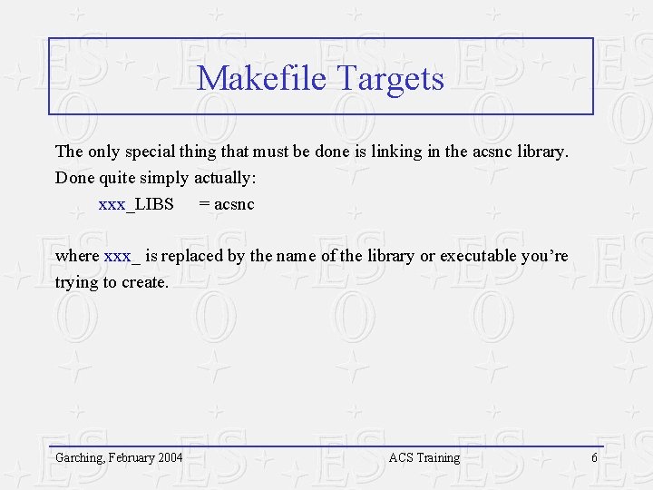 Makefile Targets The only special thing that must be done is linking in the