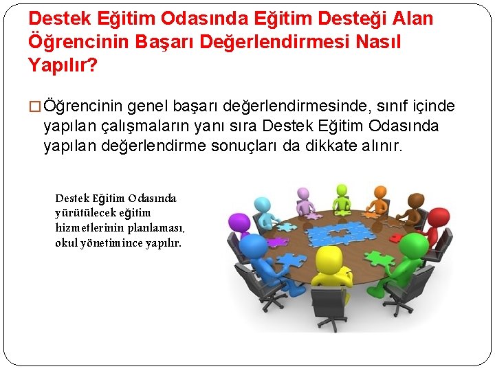 Destek Eğitim Odasında Eğitim Desteği Alan Öğrencinin Başarı Değerlendirmesi Nasıl Yapılır? � Öğrencinin genel